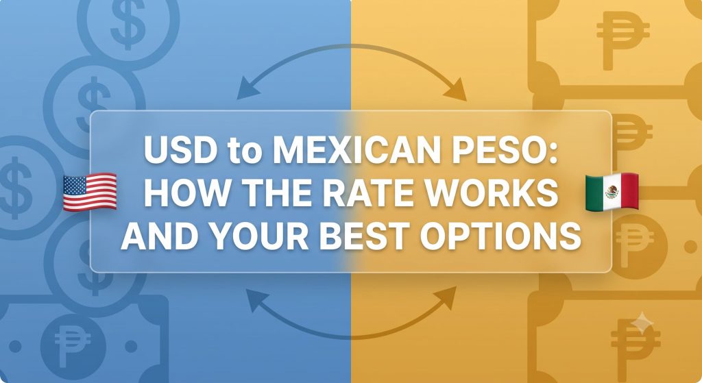 USD to Mexican Peso: How the Rate Works and Your Best Options